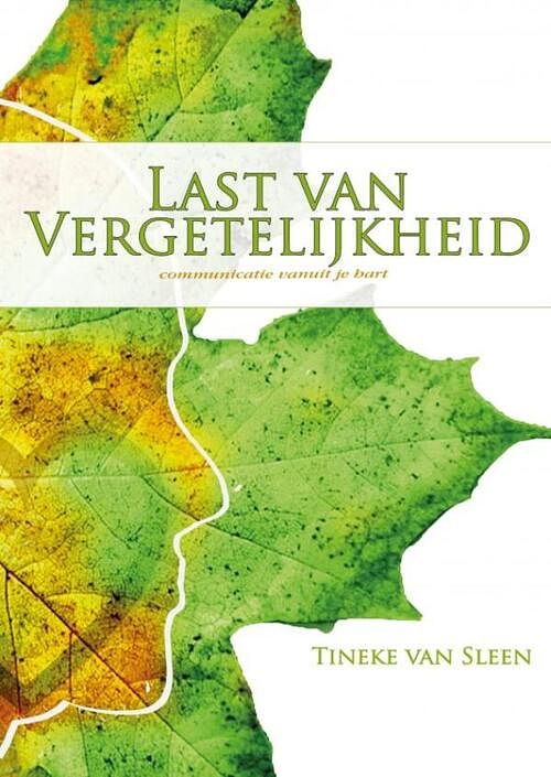 Foto van Last van vergetelijkheid - tineke van sleen - paperback (9789402168884)