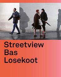Foto van Streetview bas losekoot - bas losekoot - hardcover (9789462264557)