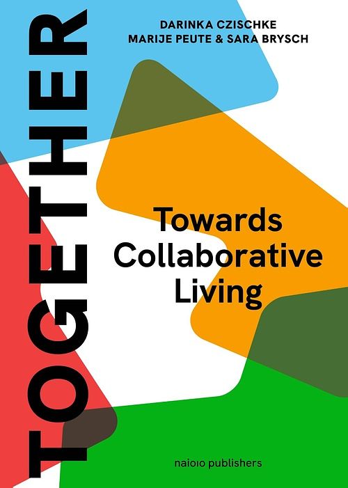 Foto van Together: a blueprint for collaborative living - darinka czischke, marije peute - ebook