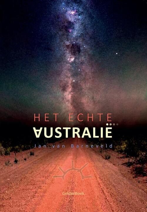 Foto van Het echte australië - jan van barneveld - paperback (9789492588074)