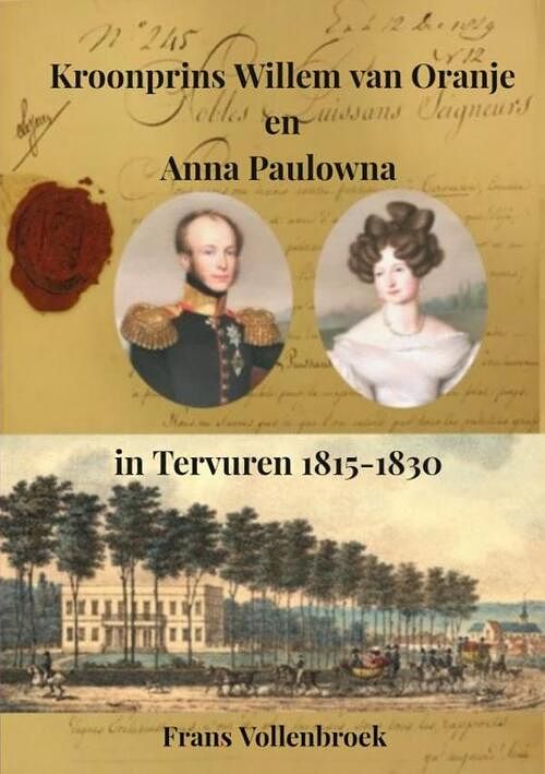 Foto van Kroonprins willem van oranje en anna paulowna in tervuren - frans vollenbroek - paperback (9789464185560)