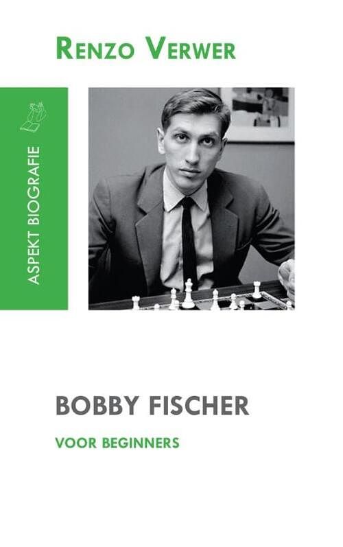 Foto van Bobby fischer voor beginners - renzo verwer - ebook (9789464623680)