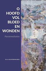 Foto van O hoofd vol bloed en wonden - j.a. kloosterman - hardcover (9789088973468)