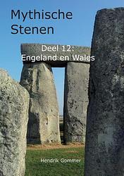 Foto van Mythische stenen deel 12: engeland en wales - hendrik gommer - paperback (9789083000602)