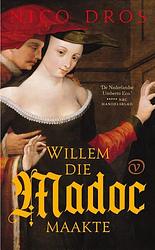 Foto van Willem die madoc maakte - nico dros - paperback (9789028231184)
