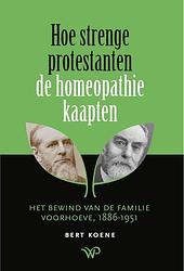 Foto van Hoe strenge protestanten de homeopathie kaapten - bert koene - ebook (9789462499348)