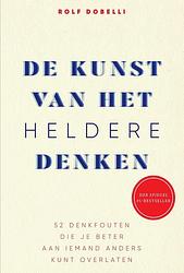 Foto van De kunst van het heldere denken - rolf dobelli - ebook (9789000363506)