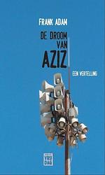 Foto van De droom van aziz - frank adam - ebook (9789460011825)