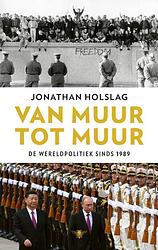 Foto van Van muur tot muur - jonathan holslag - paperback (9789403106922)