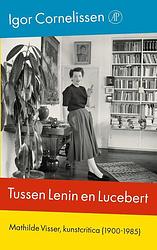 Foto van Tussen lenin en lucebert - igor cornelissen - ebook (9789029523981)