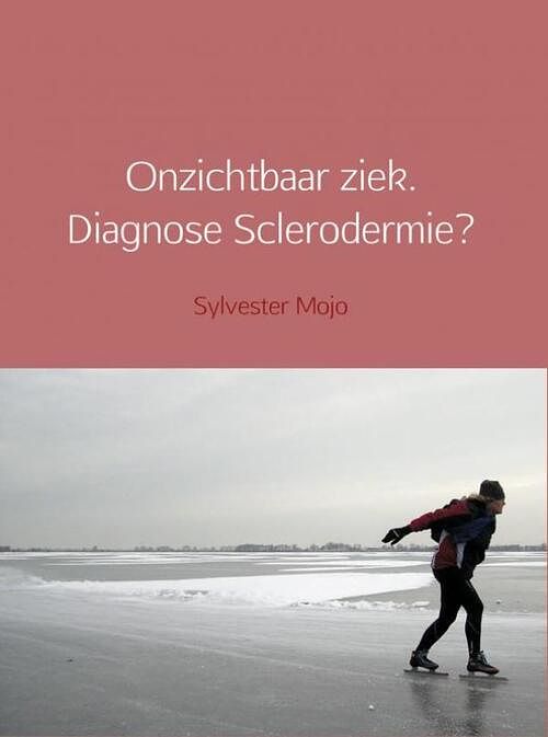 Foto van Onzichtbaar ziek. diagnose sclerodermie? - sylvester mojo - ebook (9789402136418)