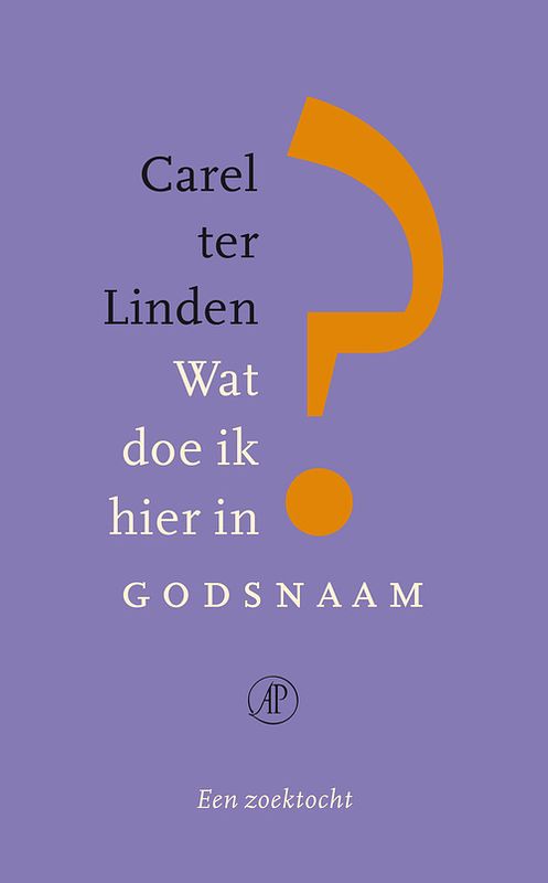 Foto van Wat doe ik hier in godsnaam? - carel ter linden - ebook (9789029587730)