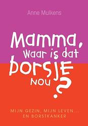 Foto van Mamma, waar is dat borsje nou? - anne mulkens - ebook (9789000319848)