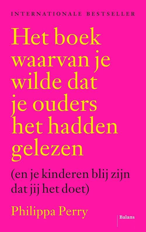 Foto van Het boek waarvan je wilde dat je ouders het hadden gelezen - philippa perry - ebook (9789463820530)