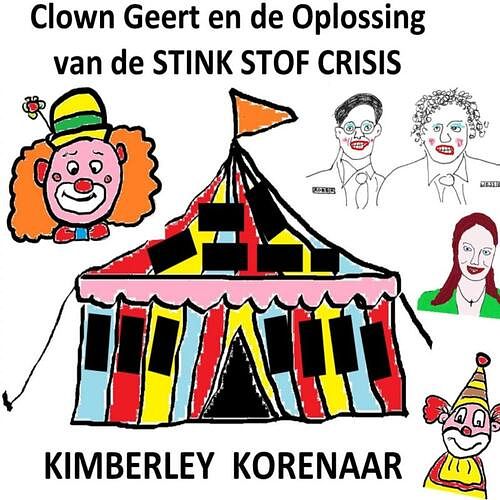 Foto van Clown geert en de oplossing van de stikstofcrisis - kimberley korenaar - paperback (9789403678993)