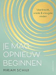 Foto van Je mag opnieuw beginnen - mirjam schild - paperback (9789026354557)