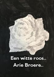 Foto van Een witte roos.. - arie broere - paperback (9789464809213)