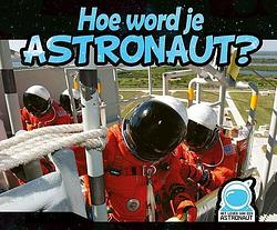 Foto van Hoe word je astronaut? - hardcover (9789086647484)