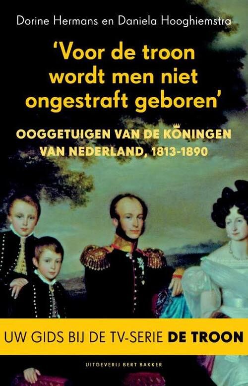 Foto van Voor de troon wordt men niet ongestraft geboren - daniela hooghiemstra, dorine hermans - ebook (9789035135987)