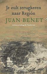 Foto van Je zult terugkeren naar región - juan benet - paperback (9789083046792)