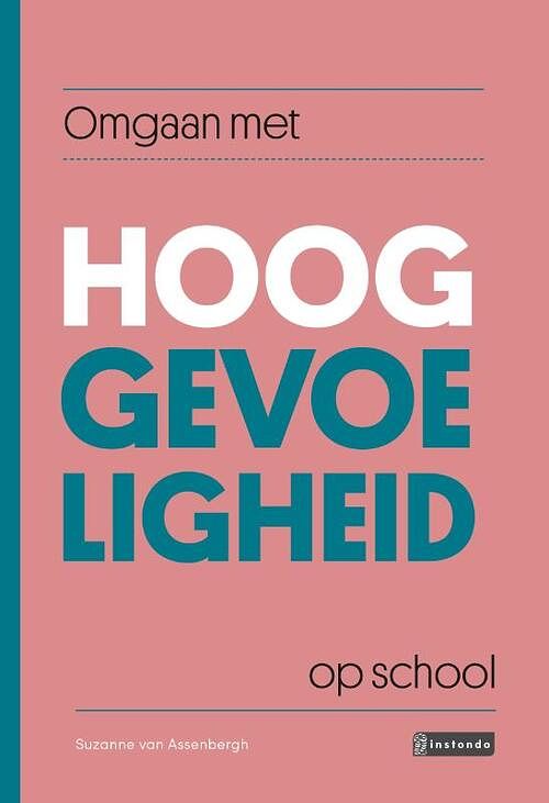 Foto van Omgaan met hooggevoeligheid op school - suzanne van assenbergh - paperback (9789463171472)