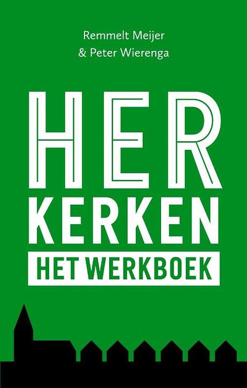 Foto van Herkerken: het werkboek - peter wierenga, remmelt meijer - paperback (9789055606078)