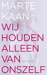 Foto van Wij houden alleen van onszelf - marte kaan - ebook (9789026335822)