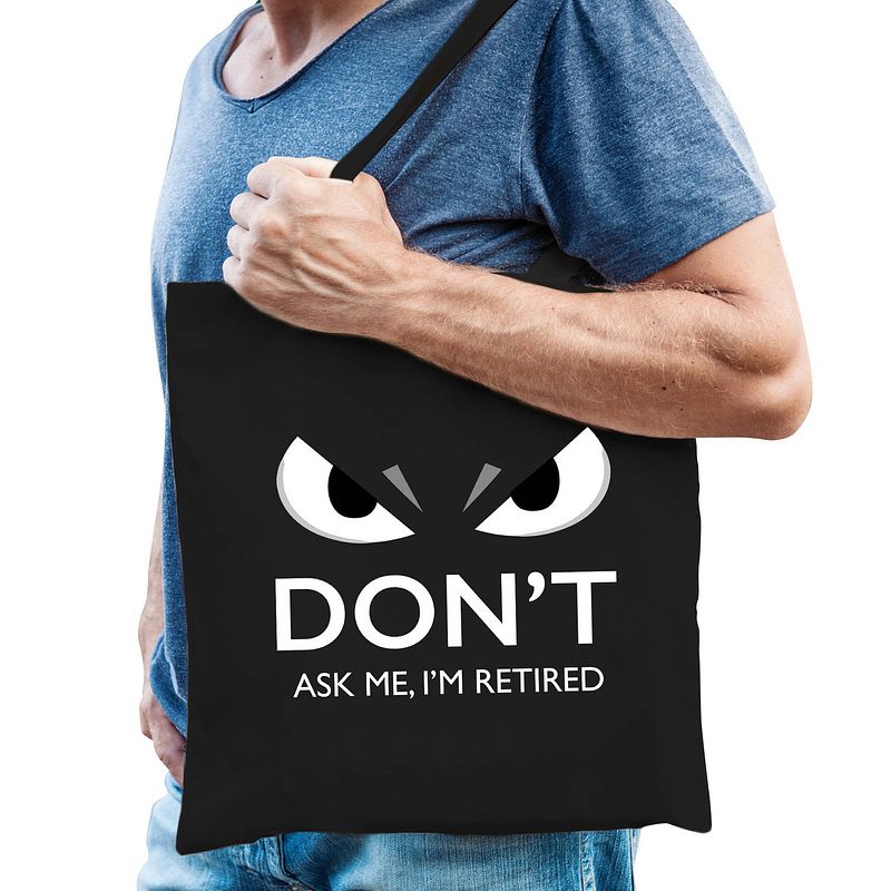 Foto van Dont ask retired cadeau katoenen tas zwart voor volwassenen - feest boodschappentassen