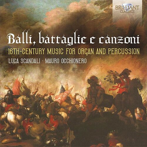 Foto van Balli, battaglie e canzoni: 16th century music for organ and percussion - cd (5028421953847)