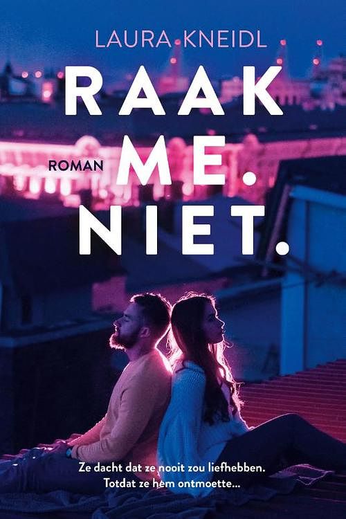 Foto van Raak me. niet. - laura kneidl - paperback (9789020535907)