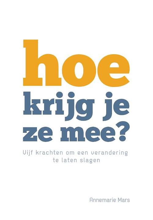 Foto van Hoe krijg je ze mee? - annemarie mars - paperback (9789023259312)