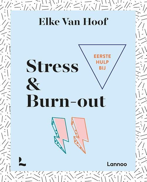 Foto van Eerste hulp bij stress & burn-out - elke van hoof - ebook (9789401491501)