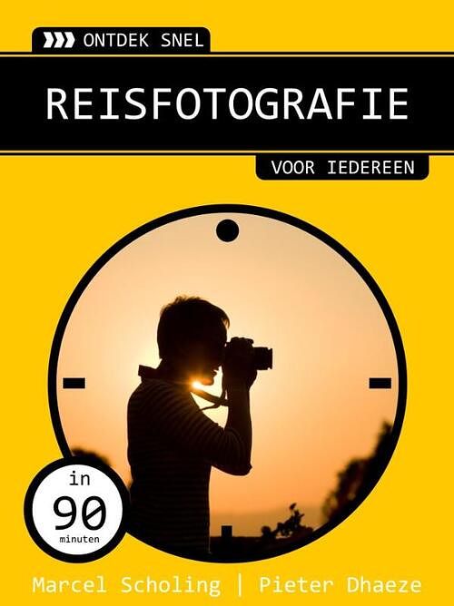 Foto van Ontdek snel: reisfotografie - marcel scholing, pieter dhaeze - ebook (9789059406513)