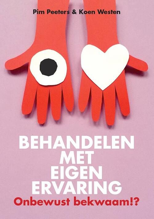 Foto van Behandelen met eigen ervaring - koen westen, pim peeters - paperback (9789088509704)