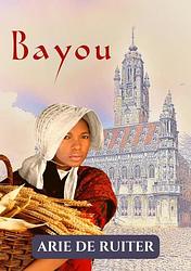 Foto van Bayou - arie de ruiter - paperback (9789403671581)