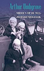 Foto van Midden op de weg, zo hard mogelijk - arthur umbgrove - paperback (9789021471006)