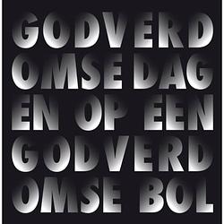 Foto van Godverdomse dagen op een godverdomse bol