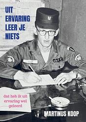 Foto van Uit ervaring leer je niets - martinus koop - paperback (9789403678221)