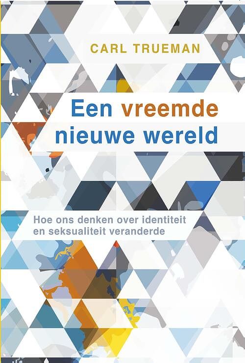 Foto van Een vreemde nieuwe wereld - carl trueman - ebook (9789088973390)