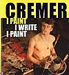 Foto van Cremer, i paint i write i paint - jan cremer - hardcover (9789023439943)