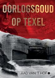 Foto van Oorlogsgoud op texel - aad van 'st hof - paperback (9789464686708)