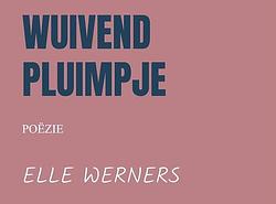 Foto van Wuivend pluimpje - elle werners - paperback (9789403708690)