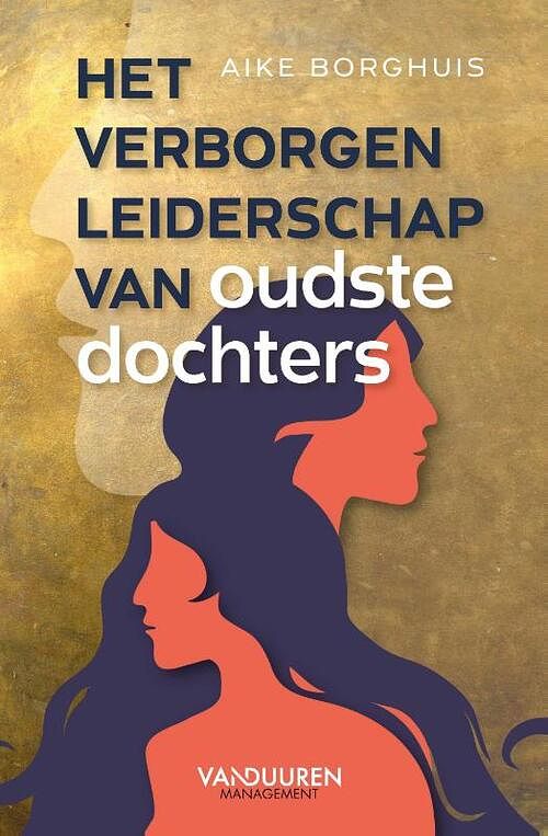 Foto van Het verborgen leiderschap van oudste dochters - aike borghuis - paperback (9789089656803)