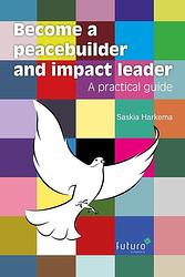 Foto van Become a peacebuilder and impact leader - saskia harkema - ebook (9789492939685)