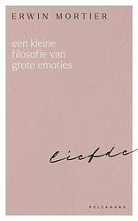 Foto van Een kleine filosofie van grote emoties: liefde - erwin mortier - paperback (9789463378147)