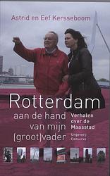Foto van Rotterdam aan de hand van mijn (groot)vader - astrid kersseboom, eef kersseboom - paperback (9789054292838)