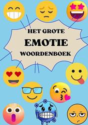 Foto van Het grote emotie woordenboek - alexandra wit - paperback (9789403702261)