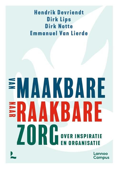 Foto van Van maakbare naar raakbare zorg - dirk lips - paperback (9789401492034)