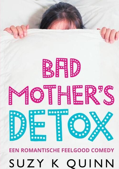 Foto van Bad mother'ss detox - suzy k quinn - paperback (9789464856583)