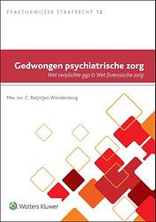 Foto van Gedwongen psychiatrische zorg - c. reintjes-wendenburg - paperback (9789013158250)